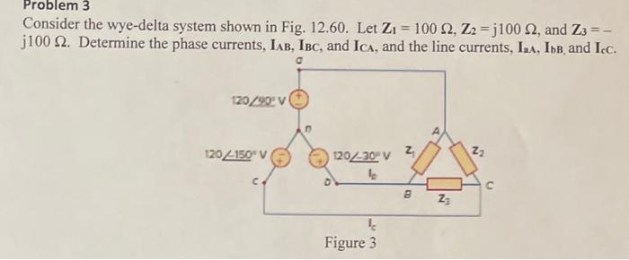 Solved Consider The Wye Delta System Shown In Fig Chegg