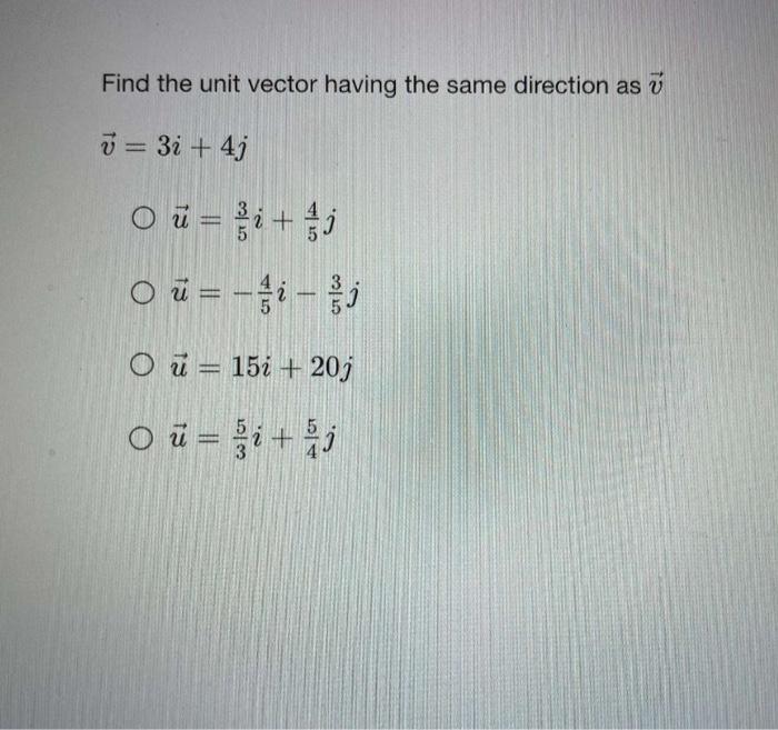 Solved Find The Unit Vector Having The Same Direction As V Chegg