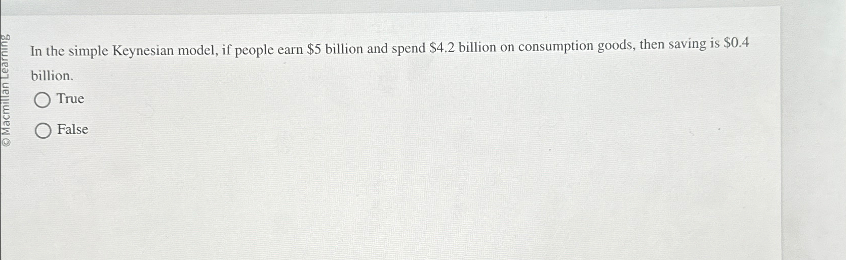 Solved In The Simple Keynesian Model If People Earn 5 Chegg