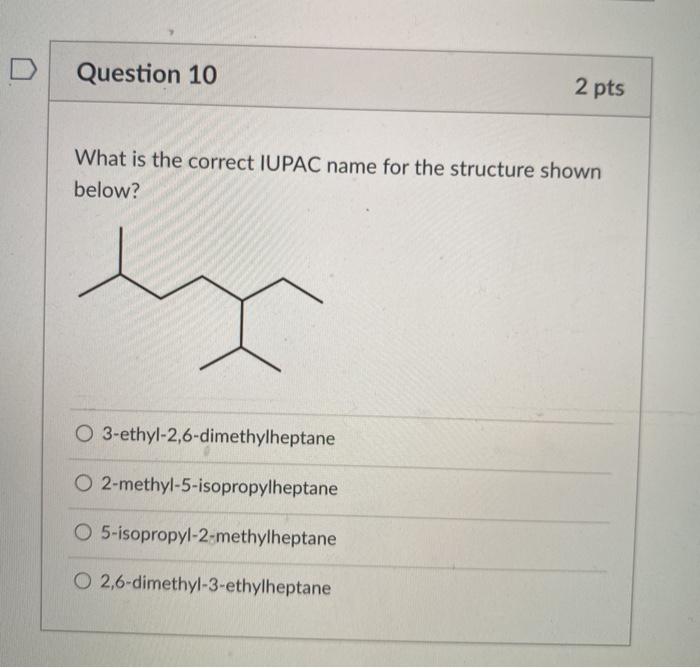 Solved Question 10 2 Pts What Is The Correct IUPAC Name For Chegg