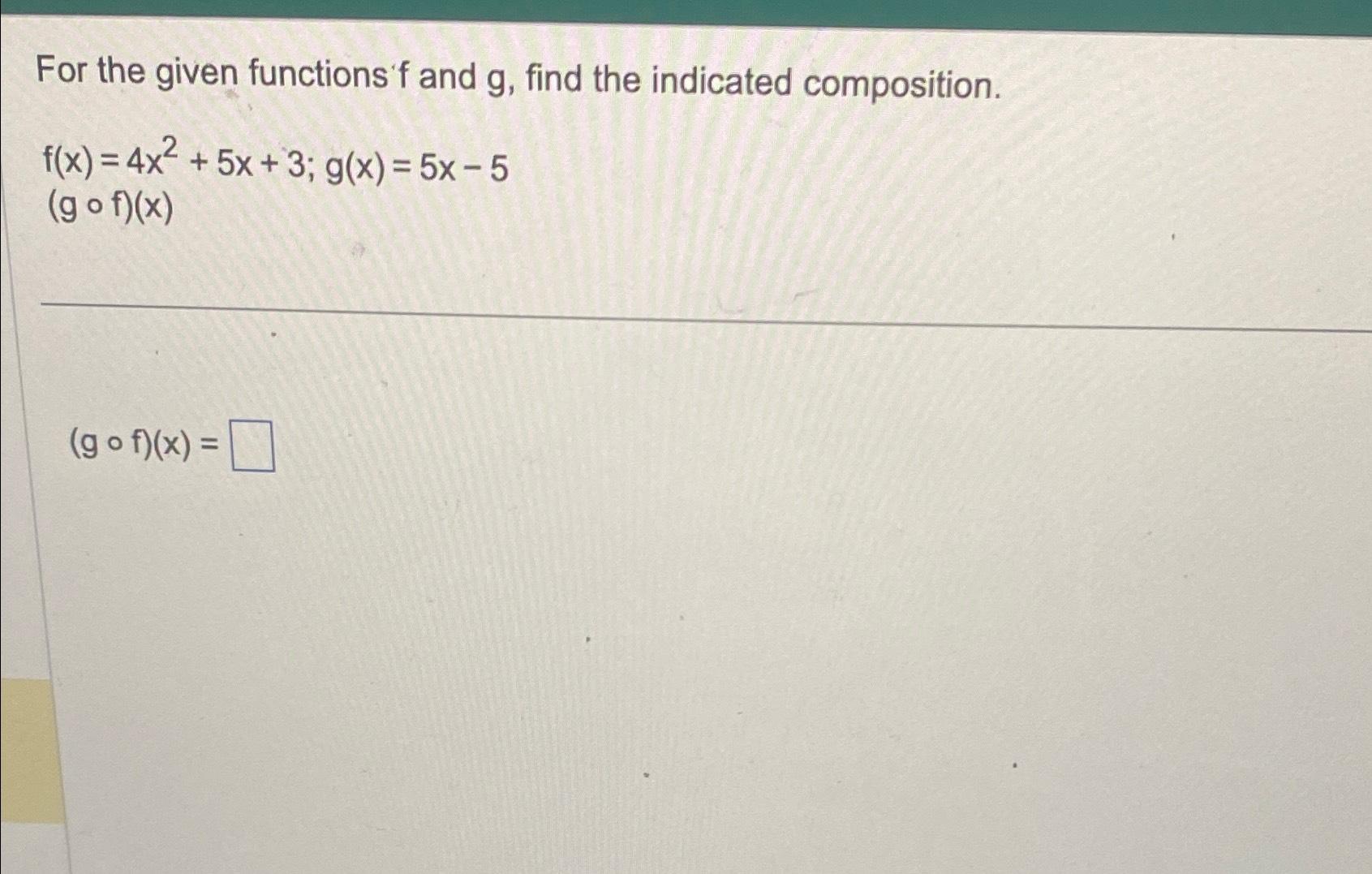 Solved For The Given Functions F And G Find The Chegg