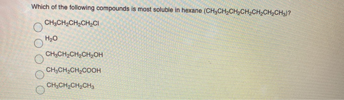 Solved Which Of The Following Compounds Is Most Soluble In Chegg