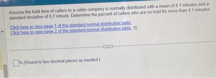 Solved Assume The Hold Time Of Callers To A Cable Company Is Chegg