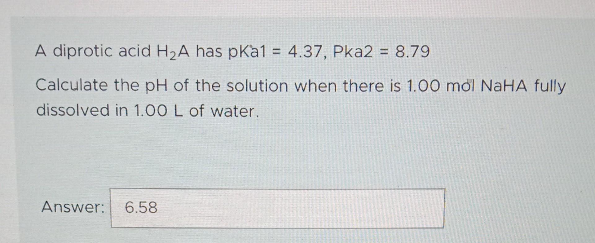 Solved A Diprotic Acid H2 A Has PKa1 4 37 Pka2 8 79 Chegg