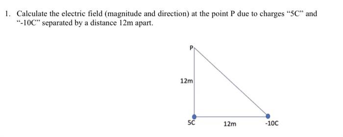 Solved 1 Calculate The Electric Field Magnitude And Chegg