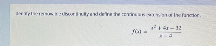 Solved Identify The Removable Discontinuity And Define The Chegg