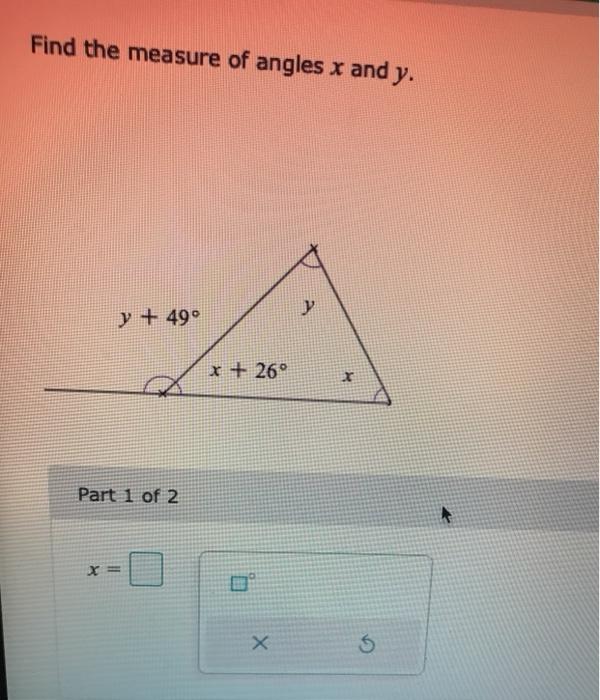 Solved Find The Measure Of Angles X And Y Y Y 490 X 26 Chegg