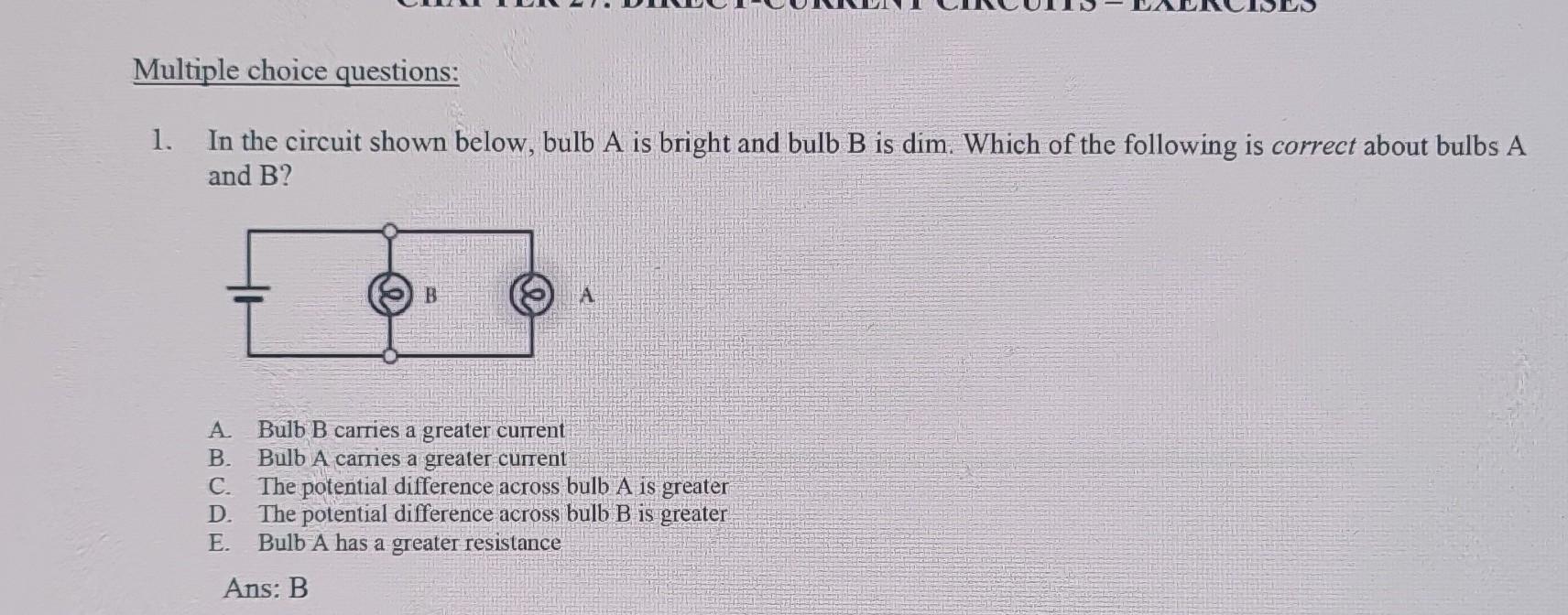 Solved 1 In The Circuit Shown Below Bulb A Is Bright And Chegg