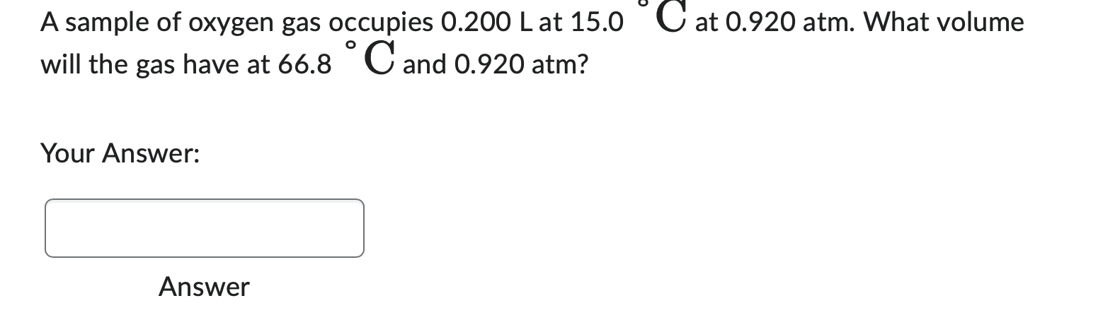 Solved A Sample Of Oxygen Gas Occupies 0 200L At 15 0Cat Chegg