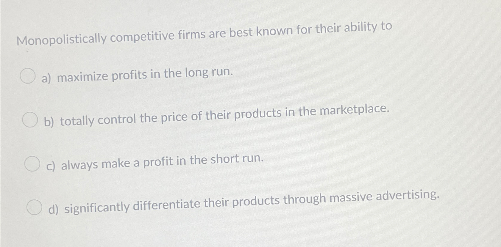 Solved Monopolistically Competitive Firms Are Best Known For Chegg