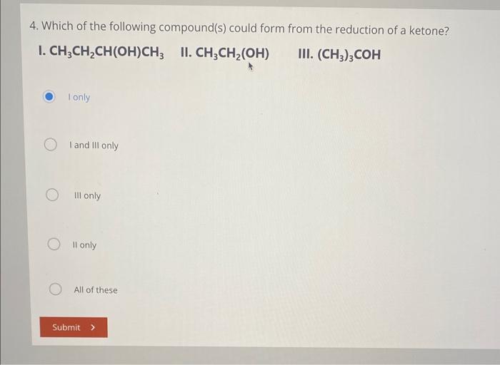 Solved 4 Which Of The Following Compound S Could Form From Chegg