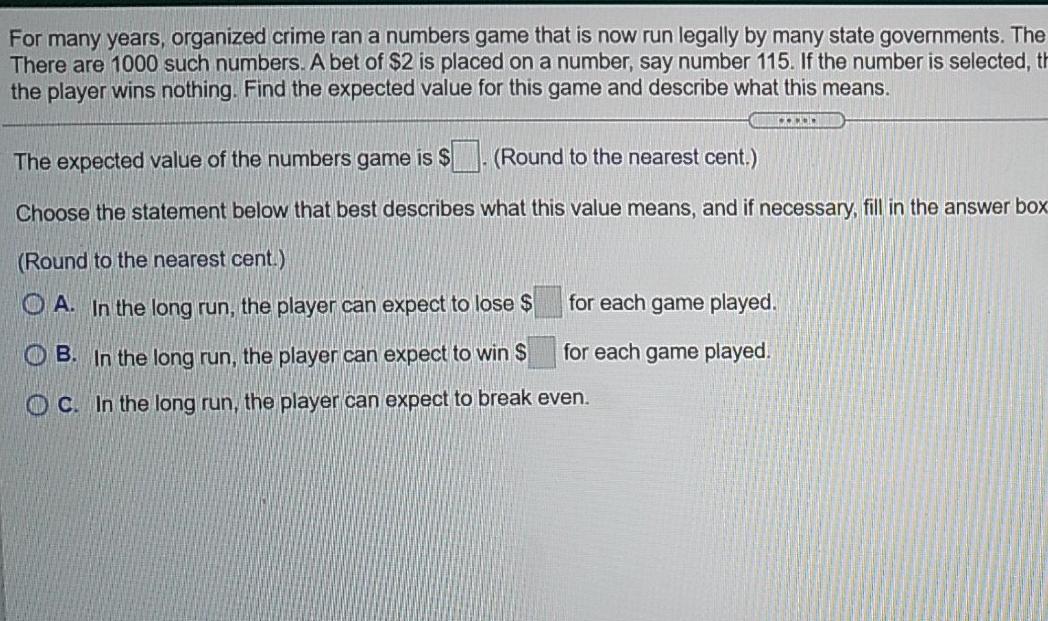 Solved For Many Years Organized Crime Ran A Numbers Game Chegg