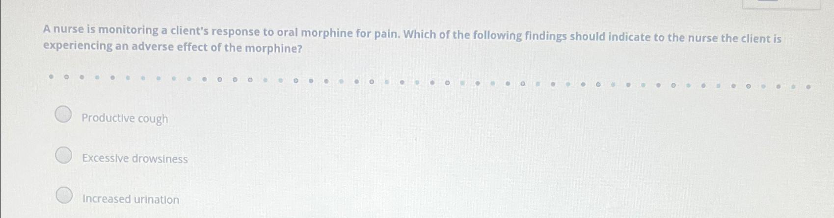 Solved A Nurse Is Monitoring A Client S Response To Oral Chegg