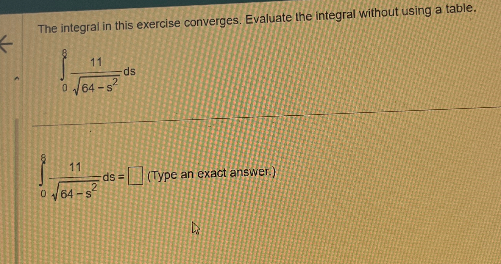 Solved The Integral In This Exercise Converges Evaluate The Chegg