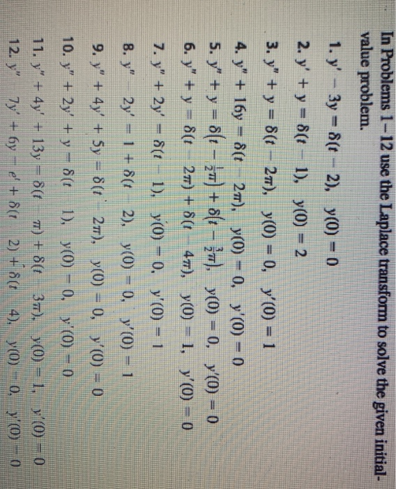 Solved In Problems Use The Laplace Transform To Solve Chegg