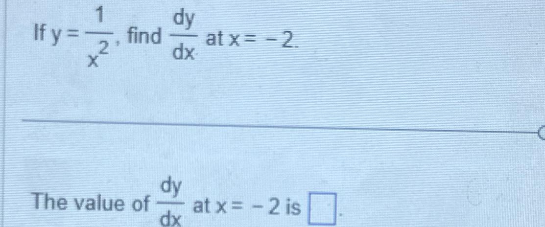 Solved If Y X Find Dydx At X The Value Of Dydx At Chegg