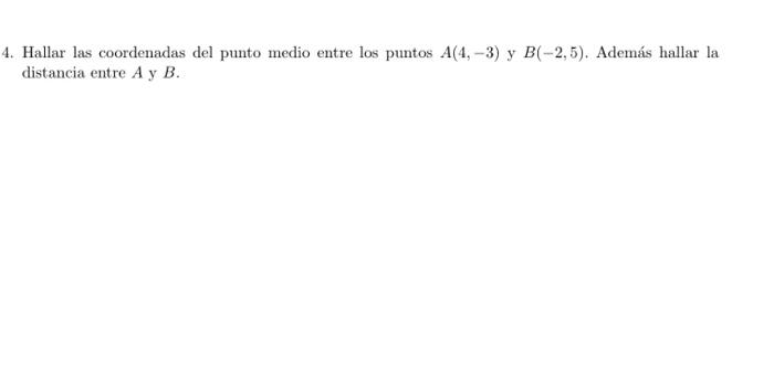 Solved Hallar Las Coordenadas Del Punto Medio Entre Los Chegg