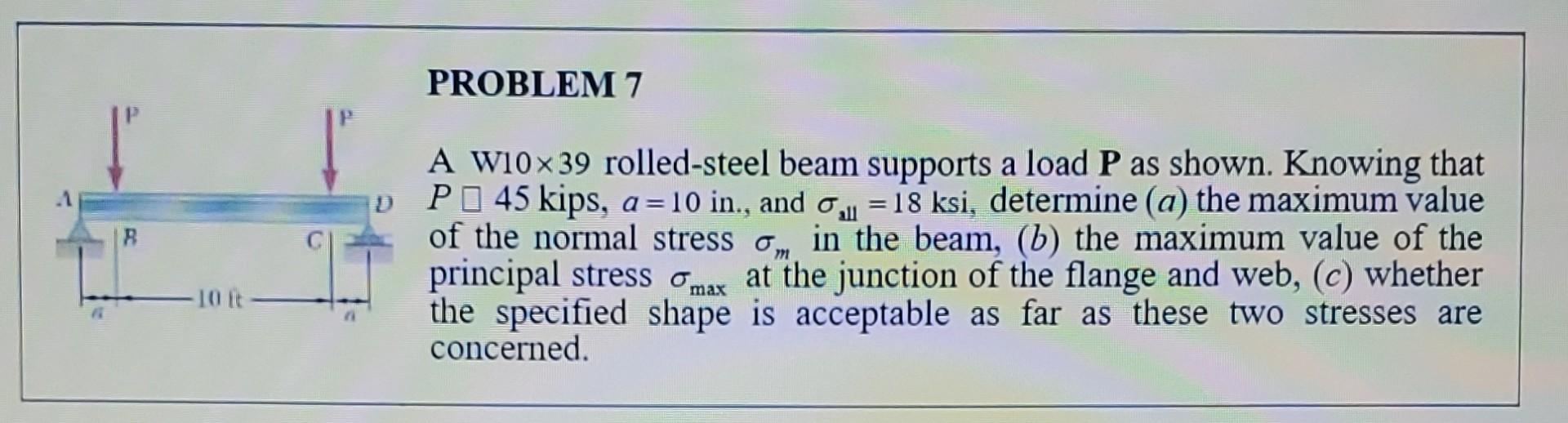 Solved PROBLEM 7 A W10 39 Rolled Steel Beam Supports A Load Chegg