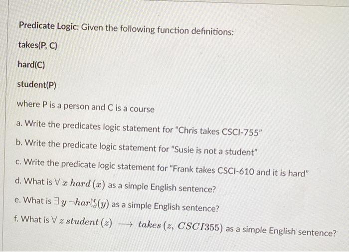 Solved Predicate Logic Given The Following Function Chegg