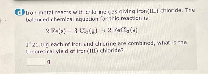 Solved D Iron Metal Reacts With Chlorine Gas Giving Chegg