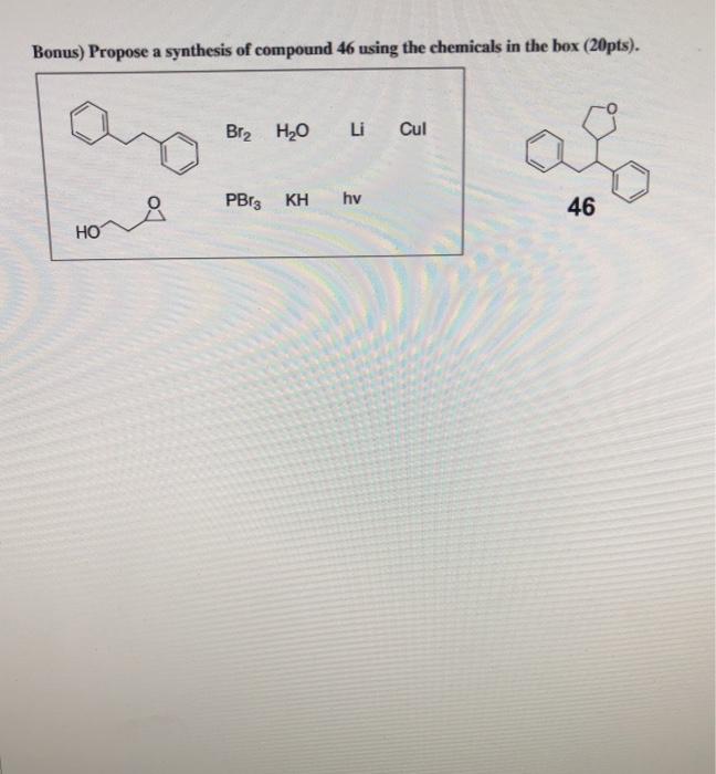 Solved Bonus Propose A Synthesis Of Compound 46 Using The Chegg