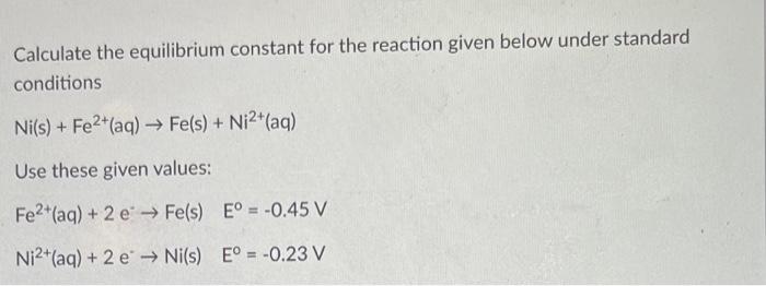 Solved Calculate The Equilibrium Constant For The Reacti