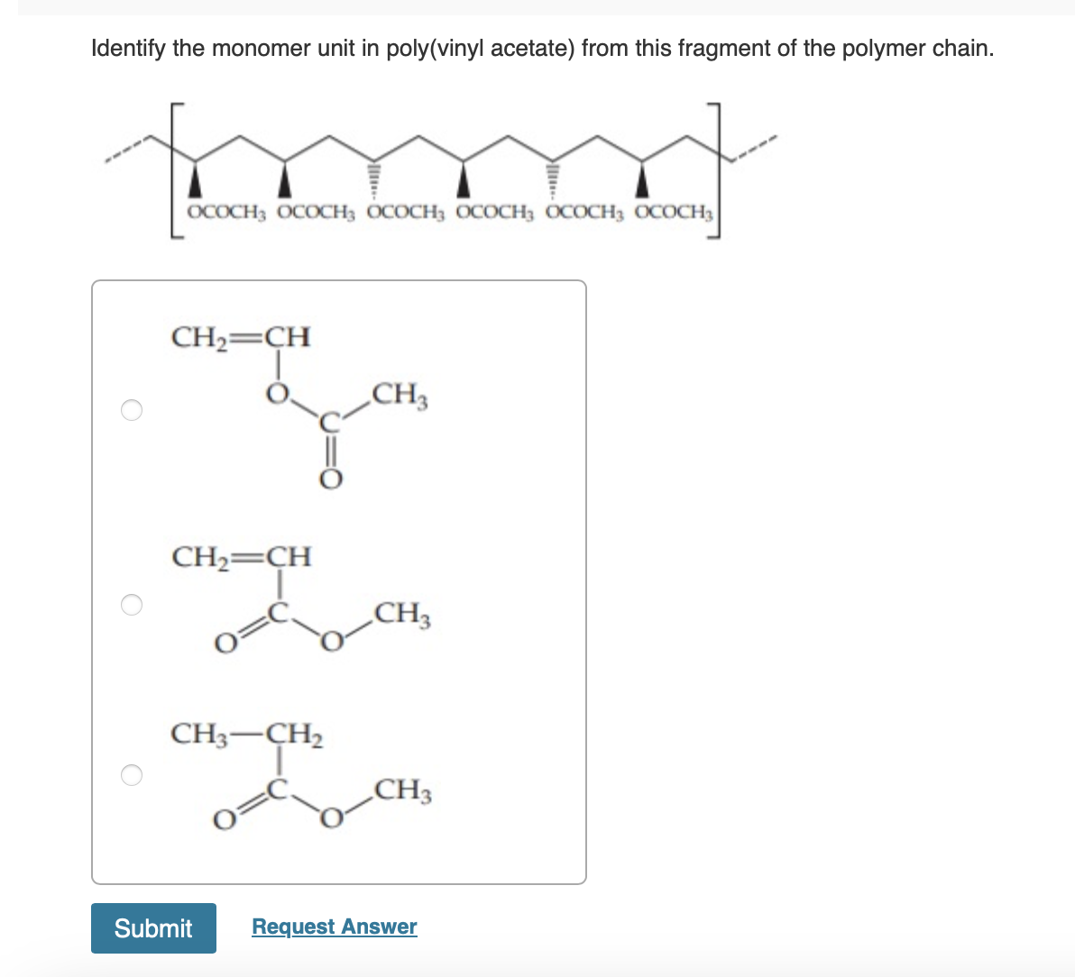 Solved Identify The Monomer Unit In Poly Vinyl Acetate Chegg