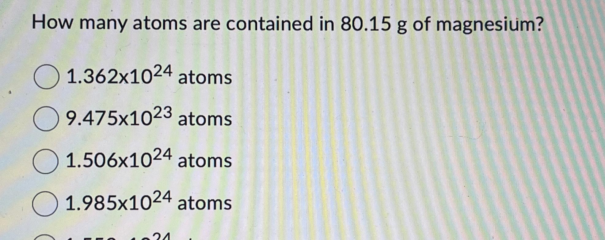 Solved How Many Atoms Are Contained In G Of Chegg