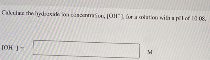 Solved Calculate The Hydroxide Ion Concentration OH For Chegg