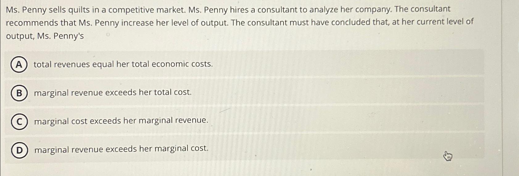 Solved Ms Penny Sells Quilts In A Competitive Market Ms Chegg