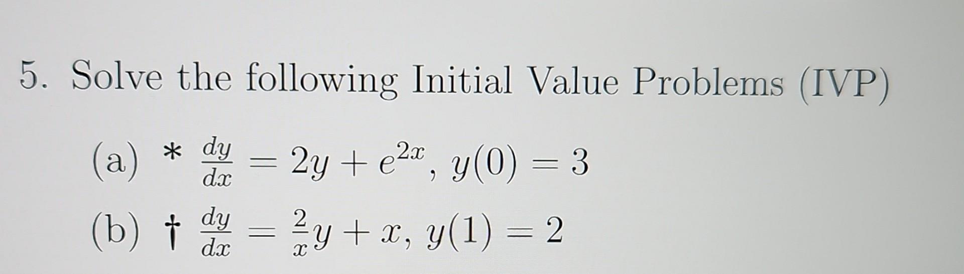 Solved Solve The Following Initial Value Problems IVP A Chegg