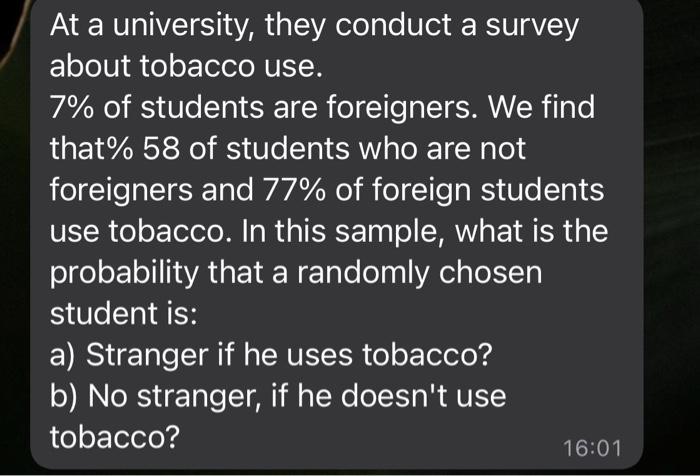 Solved At A University They Conduct A Survey About Tobacco Chegg