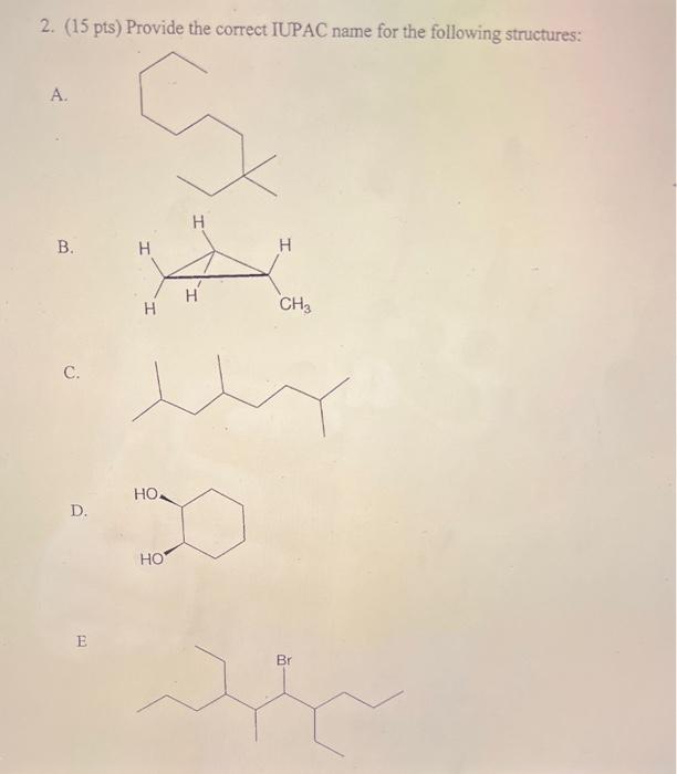 Solved Pts Provide The Correct Iupac Name For The Chegg