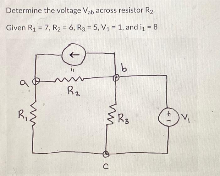 Solved Determine The Voltage Vab Across Resistor R2 Given Chegg