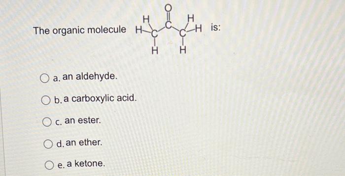 Solved H The organic molecule HC ܬܓܝ C H is H H O a an Chegg