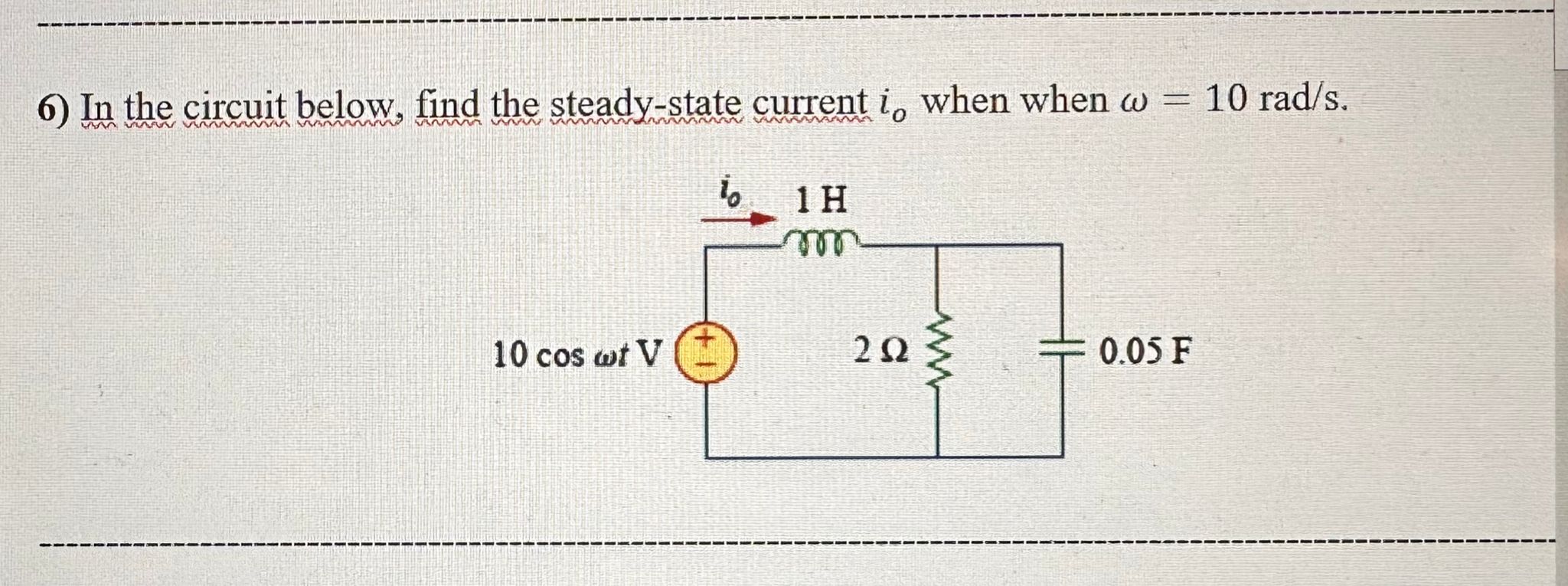 Solved In The Circuit Below Find The Steady State Current Chegg