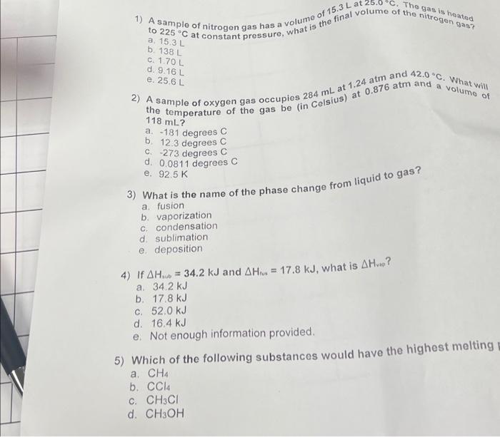 Solved 1 A Sample Of Nitrogen Gas Has A Volume Of 15 3 L At Chegg