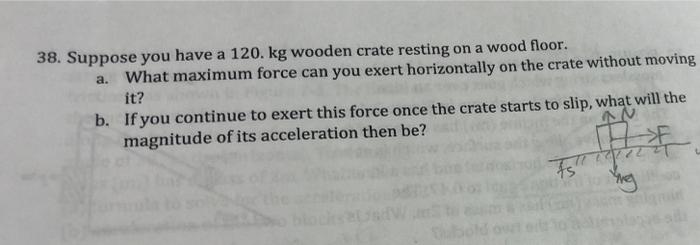 Suppose You Have A Kg Wooden Crate Resting Chegg