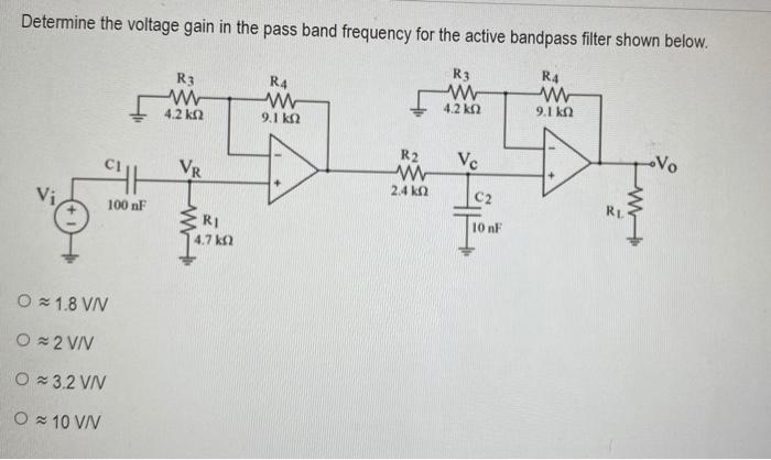 Solved Determine The Voltage Gain In The Pass Band Frequency Chegg