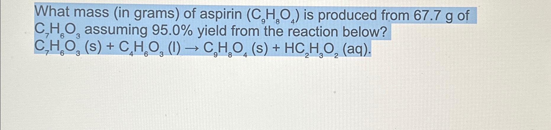 Solved What Mass In Grams Of Aspirin C9H8O4 Is Chegg