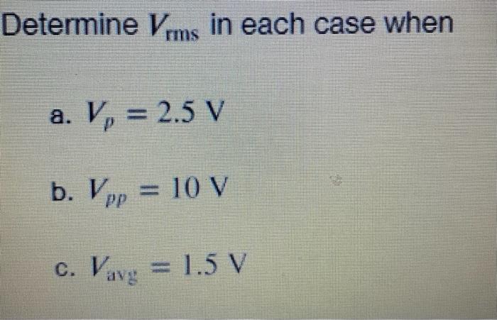 Solved Determine Vrms In Each Case When A Vp 2 5 V B Chegg