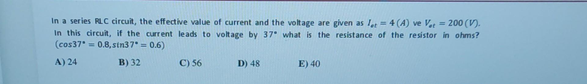 Solved In A Series Rlc Circuit The Effective Value Of Chegg