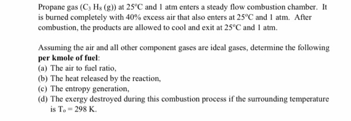 Solved Propane Gas C3 Hg G At 25C And 1 Atm Enters A Chegg