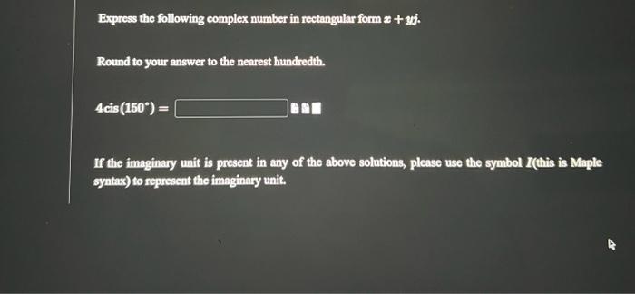 Solved Express The Following Complex Number In Rectangular Chegg