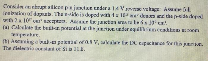 Solved Consider An Abrupt Silicon P N Junction Under A 1 4 V Chegg