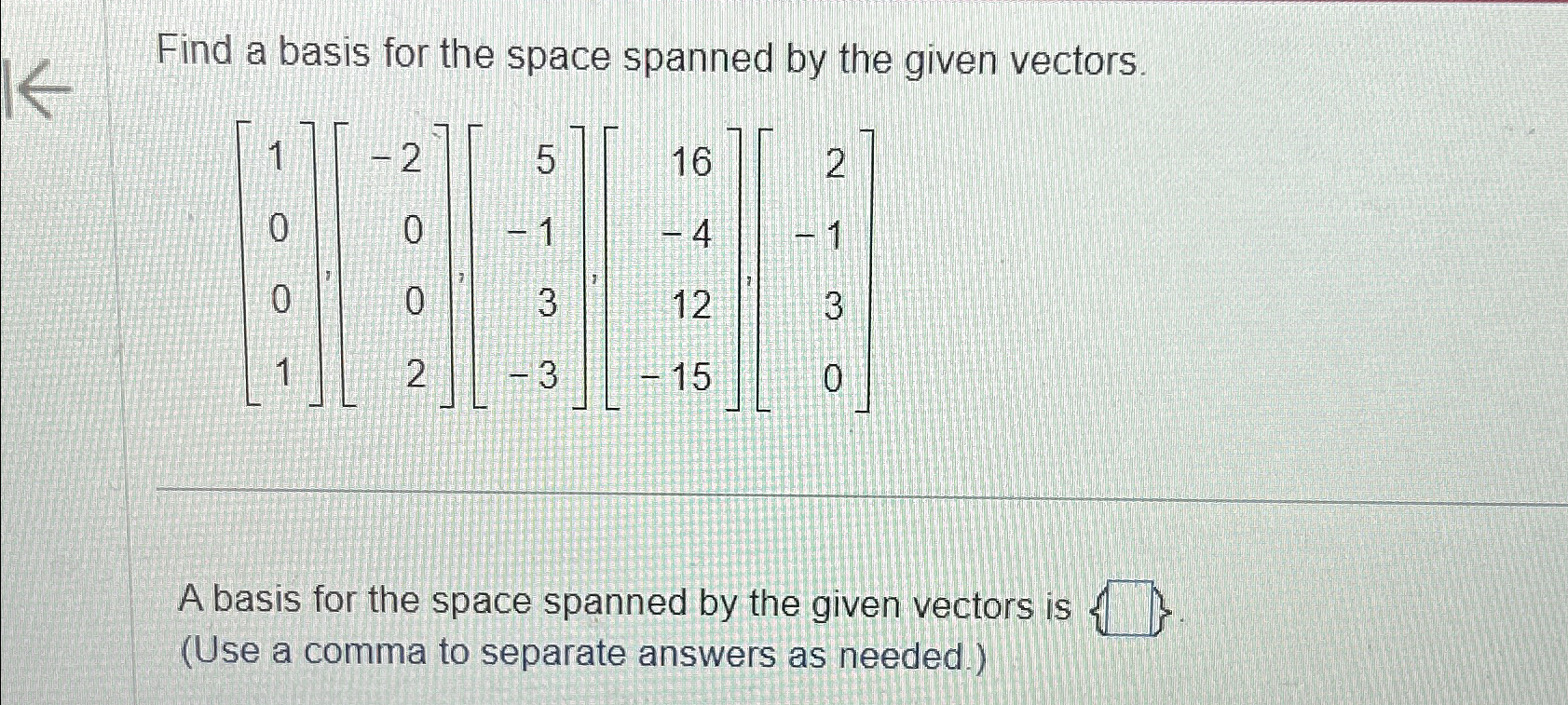 Solved Find A Basis For The Space Spanned By The Given Chegg