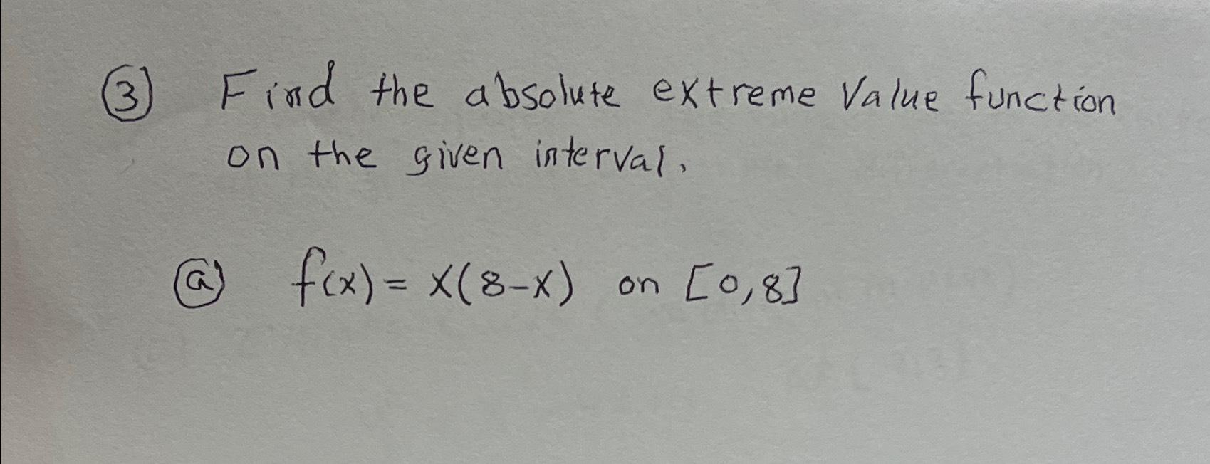 Solved Find The Absolute Extreme Value Function On The Chegg