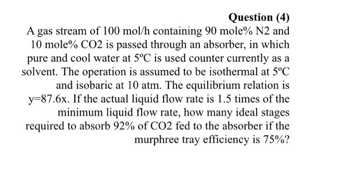 Solved A Gas Stream Of Moleh Containing Mole N And Chegg