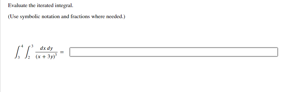Solved Evaluate The Iterated Integral Use Symbolic Notation Chegg