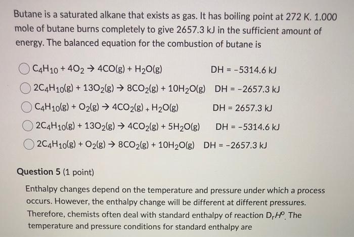 Solved Butane Is A Saturated Alkane That Exists As Gas It Chegg